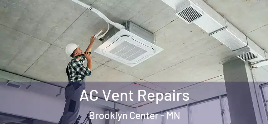  AC Vent Repairs Brooklyn Center - MN