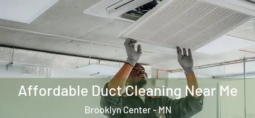  Affordable Duct Cleaning Near Me Brooklyn Center - MN