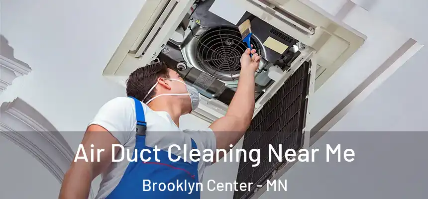  Air Duct Cleaning Near Me Brooklyn Center - MN