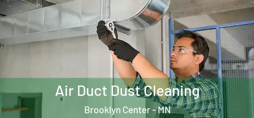  Air Duct Dust Cleaning Brooklyn Center - MN