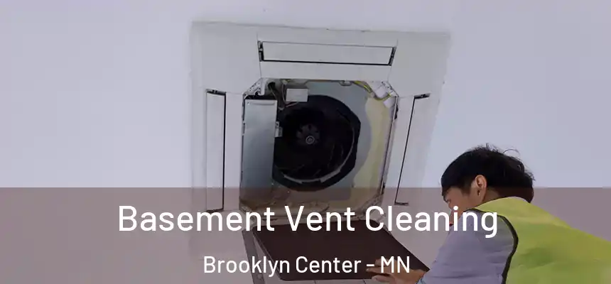  Basement Vent Cleaning Brooklyn Center - MN