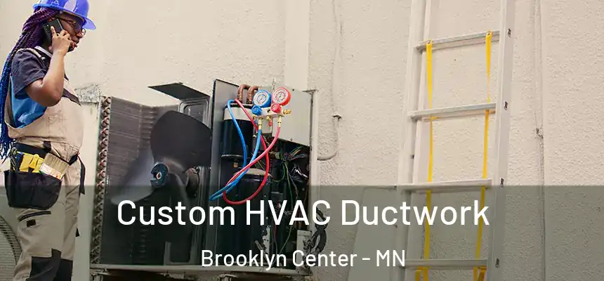  Custom HVAC Ductwork Brooklyn Center - MN