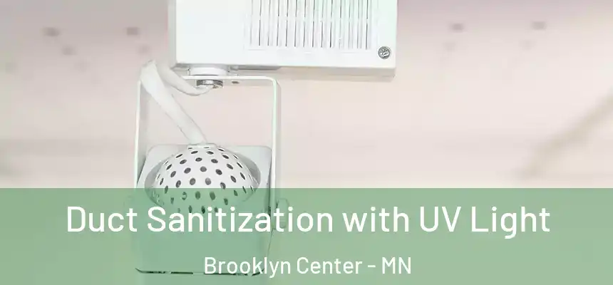  Duct Sanitization with UV Light Brooklyn Center - MN