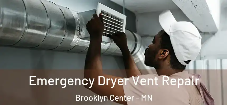  Emergency Dryer Vent Repair Brooklyn Center - MN