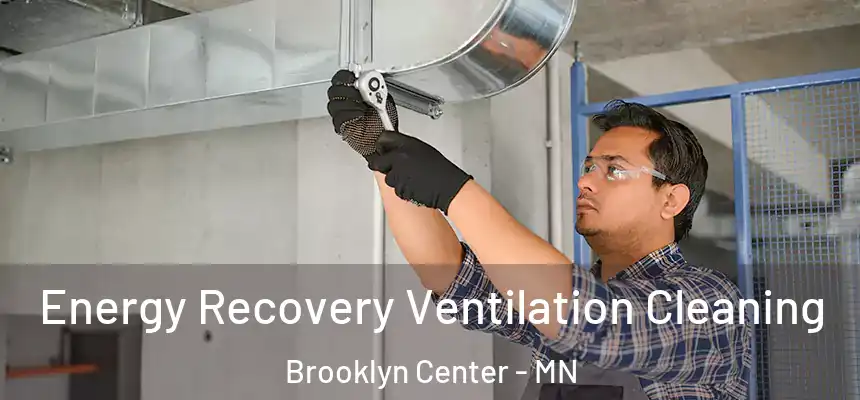  Energy Recovery Ventilation Cleaning Brooklyn Center - MN