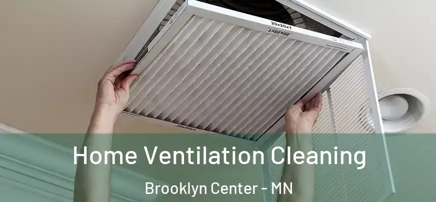  Home Ventilation Cleaning Brooklyn Center - MN