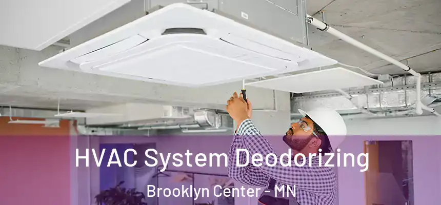  HVAC System Deodorizing Brooklyn Center - MN