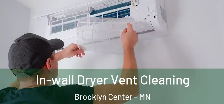  In-wall Dryer Vent Cleaning Brooklyn Center - MN