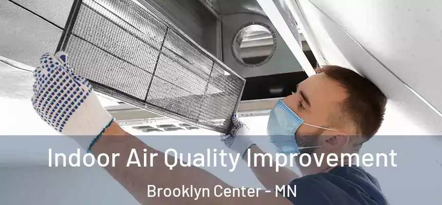  Indoor Air Quality Improvement Brooklyn Center - MN