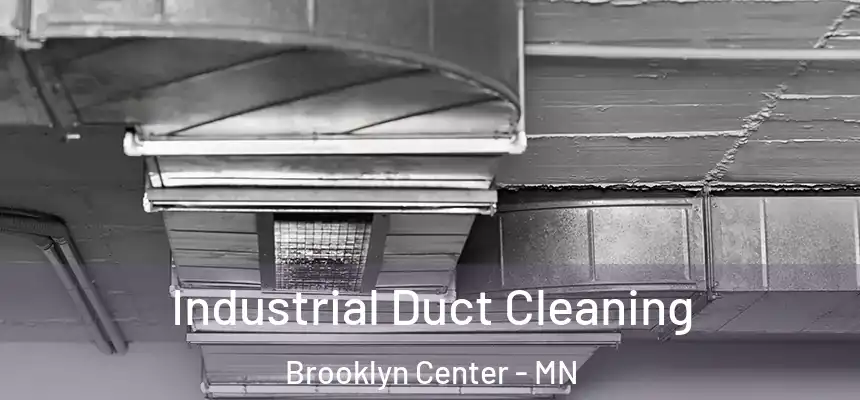  Industrial Duct Cleaning Brooklyn Center - MN