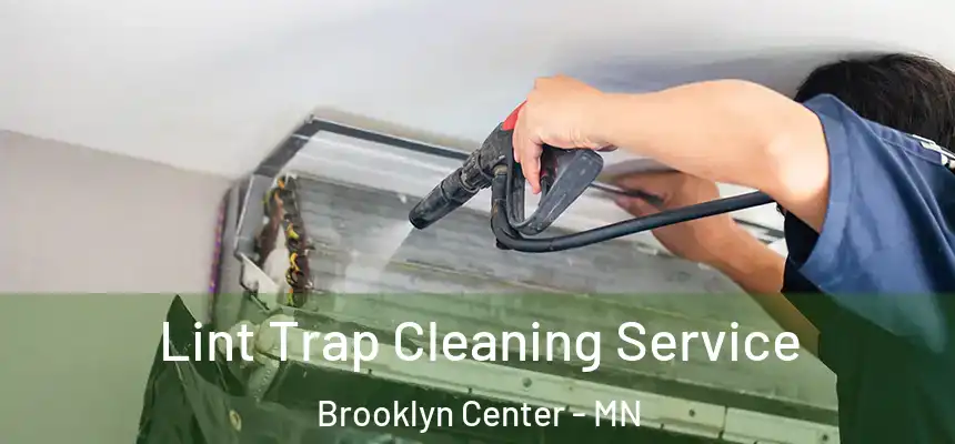  Lint Trap Cleaning Service Brooklyn Center - MN