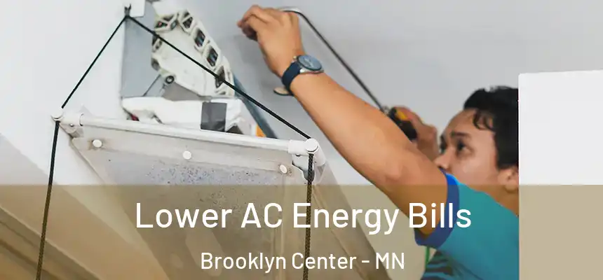 Lower AC Energy Bills Brooklyn Center - MN