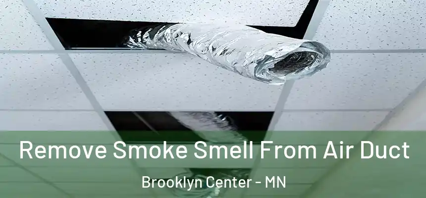  Remove Smoke Smell From Air Duct Brooklyn Center - MN
