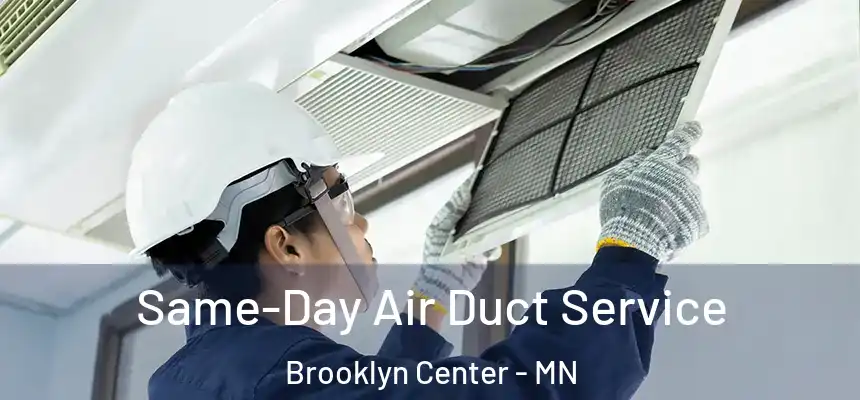  Same-Day Air Duct Service Brooklyn Center - MN